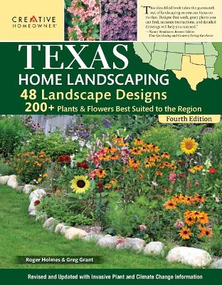 Texas Home Landscaping, Including Oklahoma, 4th Edition: 48 Landscape Designs with 200plus Plants & Flowers for Your Region