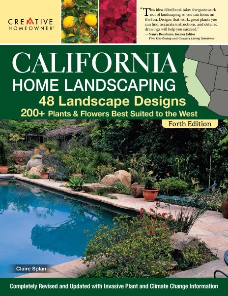 California Home Landscaping, Fourth Edition: 48 Landscape Designs 200plus Plants & Flowers Best Suited to the Region 4th ed.