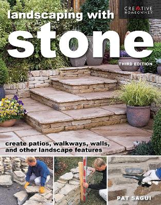 Landscaping with Stone, Third Edition: Create Patios, Walkways, Walls, and Other Landscape Features 3rd edition