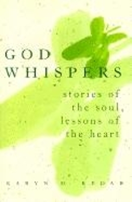 God Whispers: Stories of the Heart Lessons of the Soul