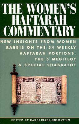 Women's Haftarah Commentary: New Insights from Women Rabbis on the 54 Weekly Haftarah Portions, the 5  Megillot & Special Shabbatot