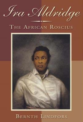 Ira Aldridge: The African Roscius