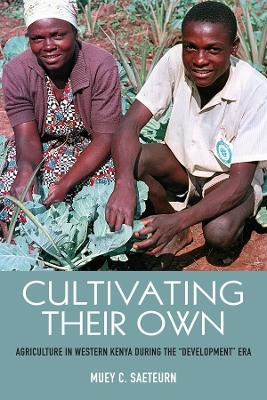 Cultivating Their Own: Agriculture in Western Kenya during the Development Era
