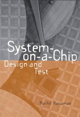 System-On-A-Chip: Design and Test Unabridged edition
