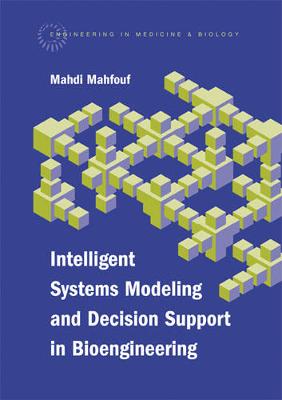Intelligent Systems Modeling and Decision Support in Bioengineering Unabridged edition