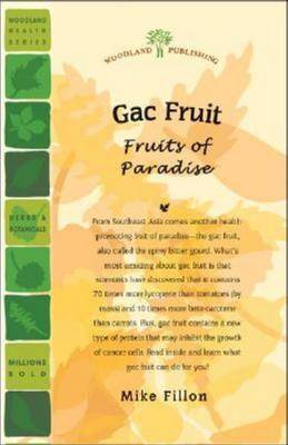 Gac Fruit: Fruits of Paradise