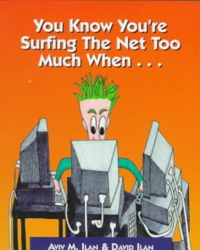 You Know You're Surfing the Net Too Much When...