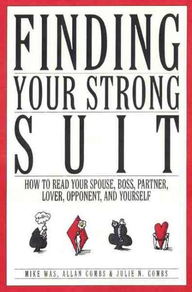 Finding Your Strong Suit: How to Read Your Spouse, Boss, Partner, Lover, Opponent & Yourself