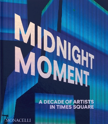 Midnight Moment: A Decade of Artists in Times Square