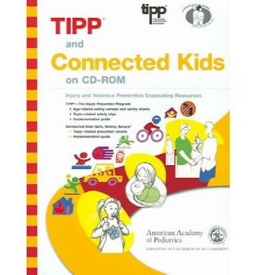TIPP and Connected Kids on CD-ROM: Injury and Violence Prevention Counseling Resource