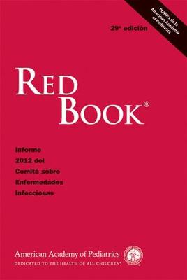 Red Book 2012: Report of the Committee on Infectious Diseases (Spanish Edition) 29th Revised edition