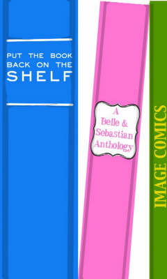 Put The Book Back On The Shelf: A Belle And Sebastian Anthology