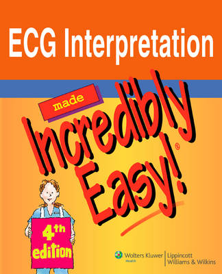 ECG Interpretation Made Incredibly Easy! 4th Revised edition