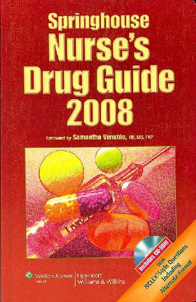 Springhouse Nurse's Drug Guide 2008 2008 9th Revised edition