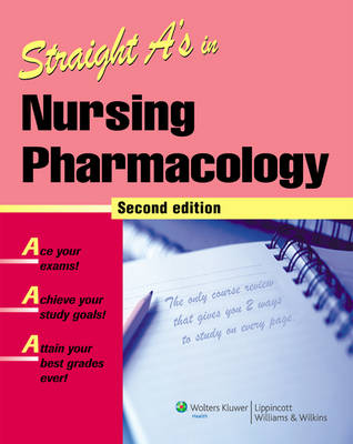 Straight A's in Nursing Pharmacology 2nd Revised edition