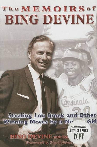 Memoirs of Bing Devine: Stealing Lou Brock and Other Winning Moves by a Master GM