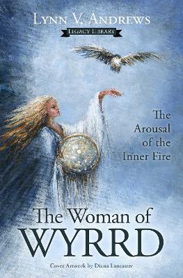 Woman of Wyrrd: The Arousal of the Inner Fire