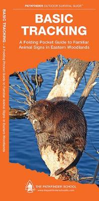 Basic Tracking: A Folding Pocket Guide to Familiar Animal Sign in the Eastern Woodlands Laminated Edition