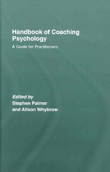 Handbook of Coaching Psychology: A Guide for Practitioners