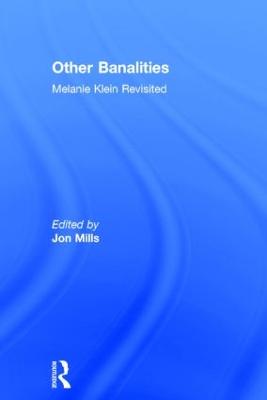 Other Banalities: Melanie Klein Revisited
