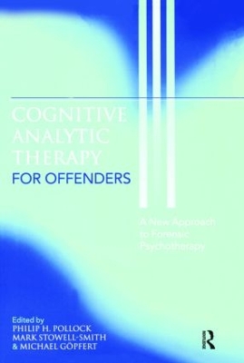 Cognitive Analytic Therapy for Offenders: A New Approach to Forensic Psychotherapy