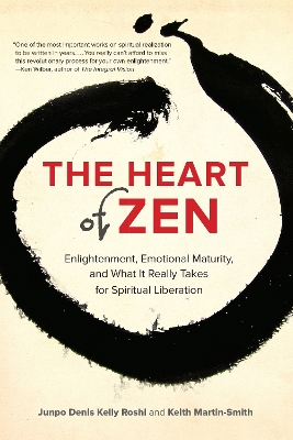 Heart of Zen: Enlightenment, Emotional Maturity, and What It Really Takes for Spiritual  Liberation