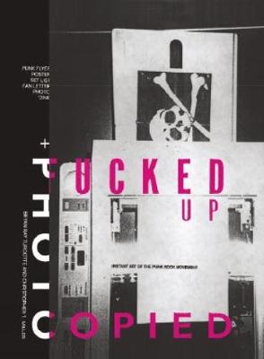 Fucked Up plus Photocopied: The Instant Art of Punk