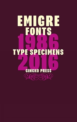 Emigre Fonts: Type Specimens 1986-2016