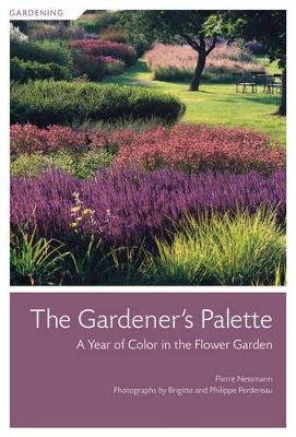 Gardener's Palette: A Year of Color i: A Year of Color in the Flower Garden
