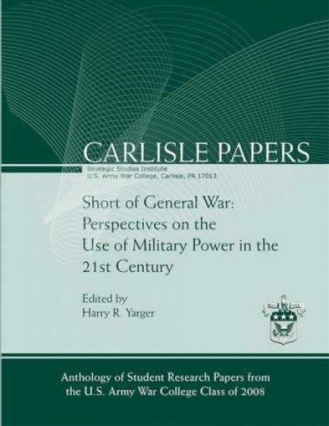 Short of General War: Perspectives on the Use of Military Power in the 21st  Century