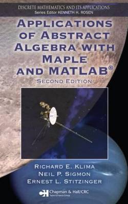 Applications of Abstract Algebra with Maple and MATLAB, Second Edition 2nd New edition
