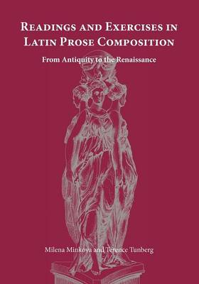 Readings and Exercises in Latin Prose Composition: From Antiquity to the Renaissance New edition