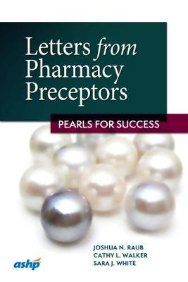Letters from Pharmacy Preceptors: Pearls for Success