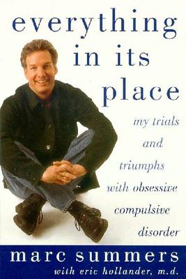 Everything in Its Place: My Trials and Triumphs with Obsessive Compulsive Disorder New edition