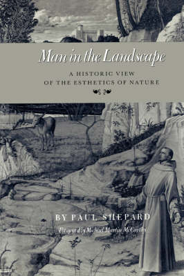 Man in the Landscape: A Historic View of the Esthetics of Nature 2nd edition