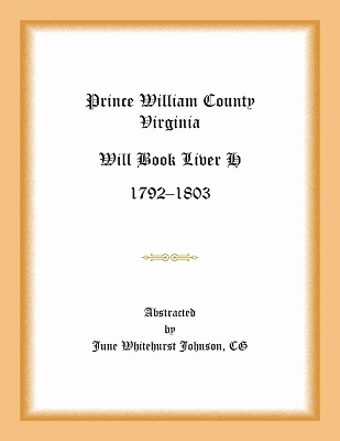 Prince William County, Virginia Will Book Liber H, 1792-1803
