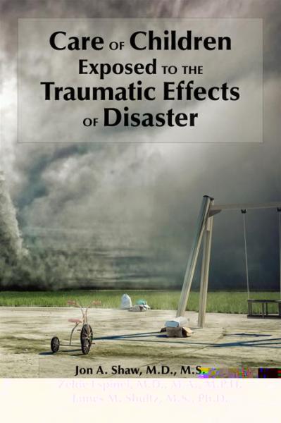 Care of Children Exposed to the Traumatic Effects of Disaster