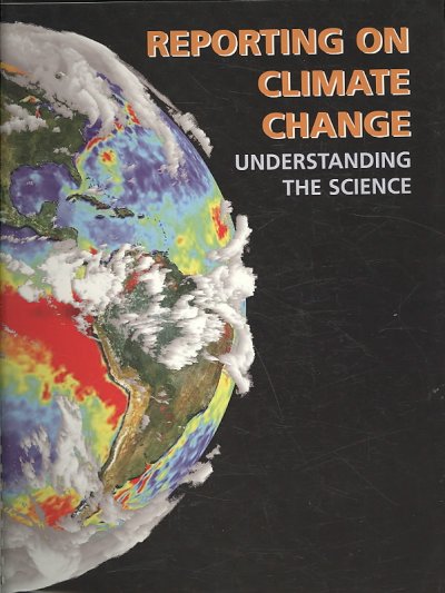 Reporting on Climate Change: Understanding the Science 3rd ed.