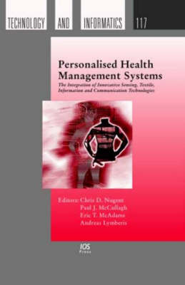 Personalised Health Management Systems: The Integration of Innovative Sensing, Textile, Information and  Communication Technologies