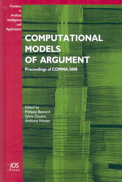 Computational Models of Argument: Proceedings of COMMA 2008