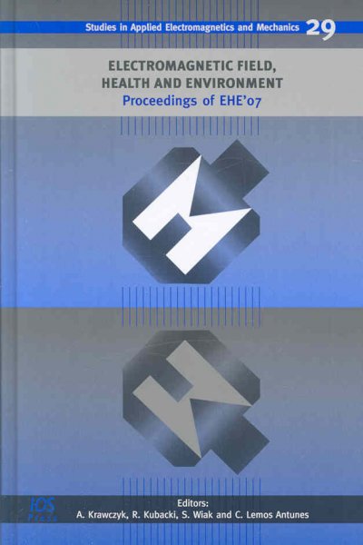 Electromagnetic Field, Health and Environment: Proceedings of EHE'07