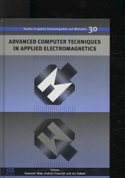 Advanced Computer Techniques in Applied Electromagnetics