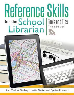 Reference Skills for the School Librarian: Tools and Tips, 3rd Edition 3rd Revised edition