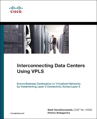 Interconnecting Data Centers Using VPLS (Ensure Business Continuance on  Virtualized Networks by Implementing Layer 2 Connectivity Across Layer 3)