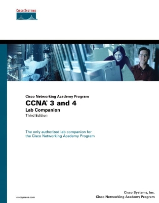 CCNA 3 and 4 Lab Companion (Cisco Networking Academy Program) 3rd edition