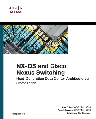 NX-OS and Cisco Nexus Switching: Next-Generation Data Center Architectures 2nd edition