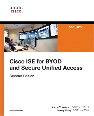 Cisco ISE for BYOD and Secure Unified Access 2nd edition