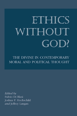 Ethics without God?  The Divine in Contemporary Moral and Political Thought