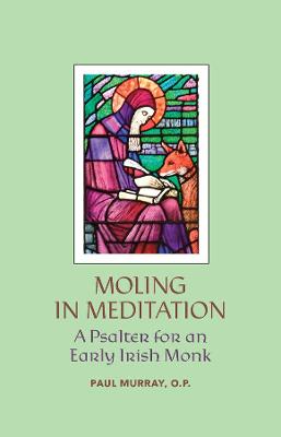 Moling in Meditation: A Psalter for an Early Irish Monk