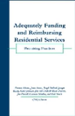 Adequately Funding and Reimbursing Residential Services: Promising Practices